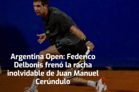 Argentina Open: Federico Delbonis frenó la racha inolvidable de Juan Manuel Cerúndulo
