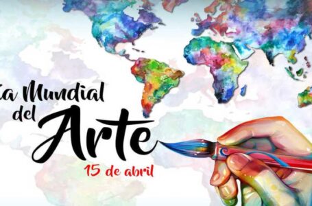 Hoy 15 de Abril se celebra el «Día Mundial del Arte»
