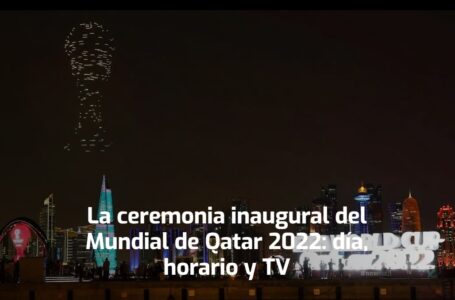 La ceremonia inaugural del Mundial de Qatar 2022: día, horario y TV
